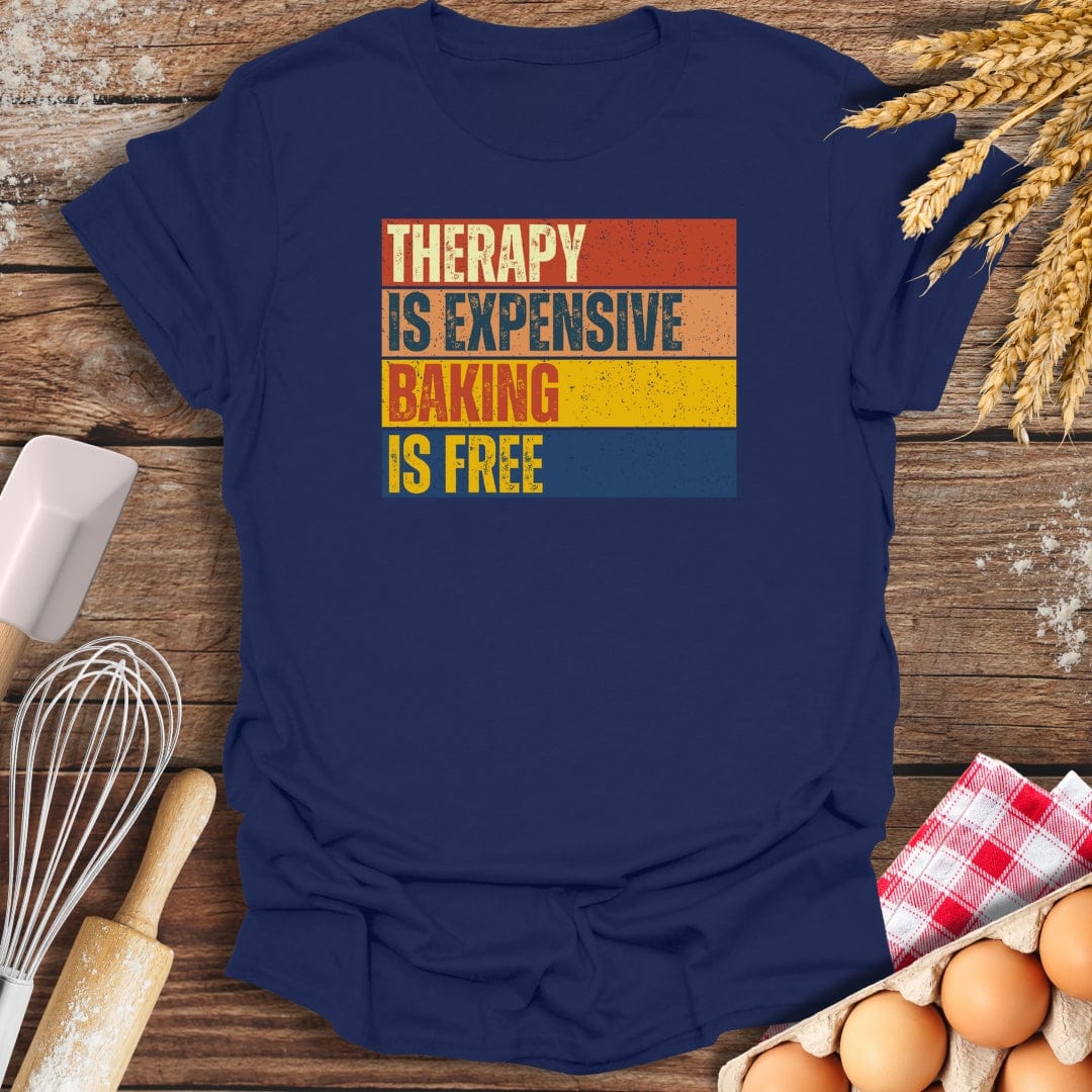 Therapy Is Expensive, Baking Is Free T-Shirt Navy / S Baking Threads
