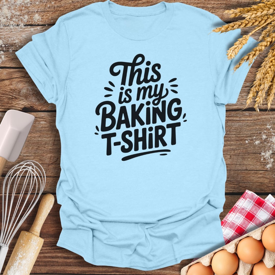This Is My Baking T-Shirt Light Blue / S Baking Threads
