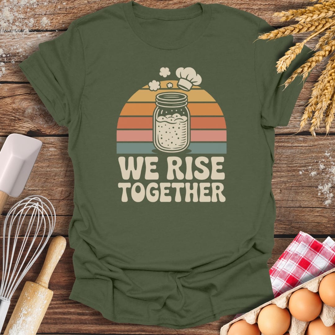 We Rise Together T-Shirt Military Green / S Baking Threads