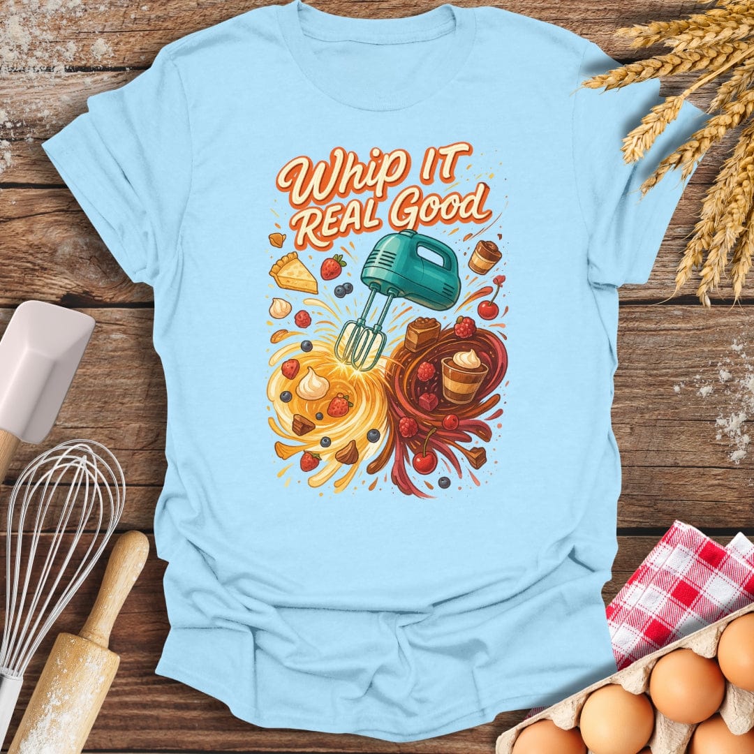 Whip It Good T-Shirt Light Blue / S Baking Threads