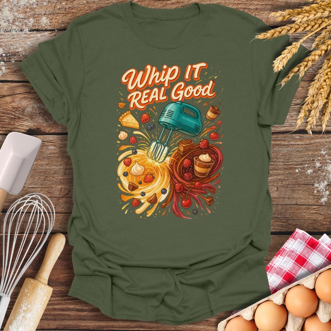 Whip It Good T-Shirt Military Green / S Baking Threads