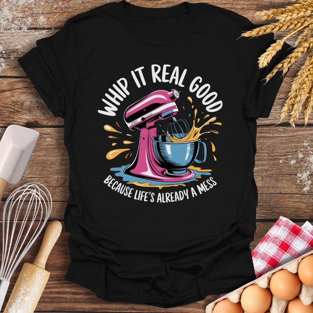 Whip It Real Good T-Shirt Black / S Baking Threads