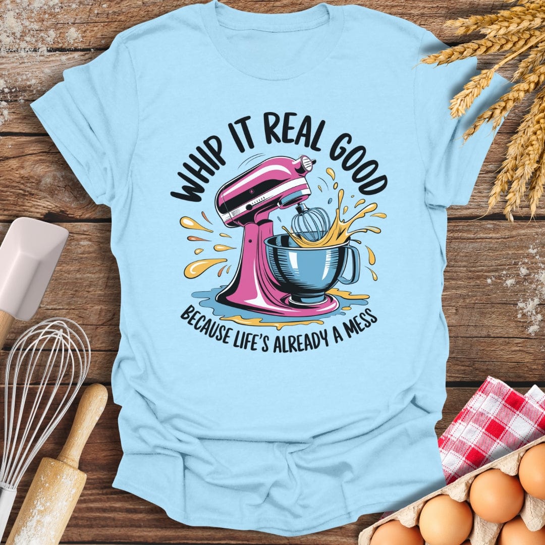 Whip It Real Good T-Shirt Light Blue / S Baking Threads