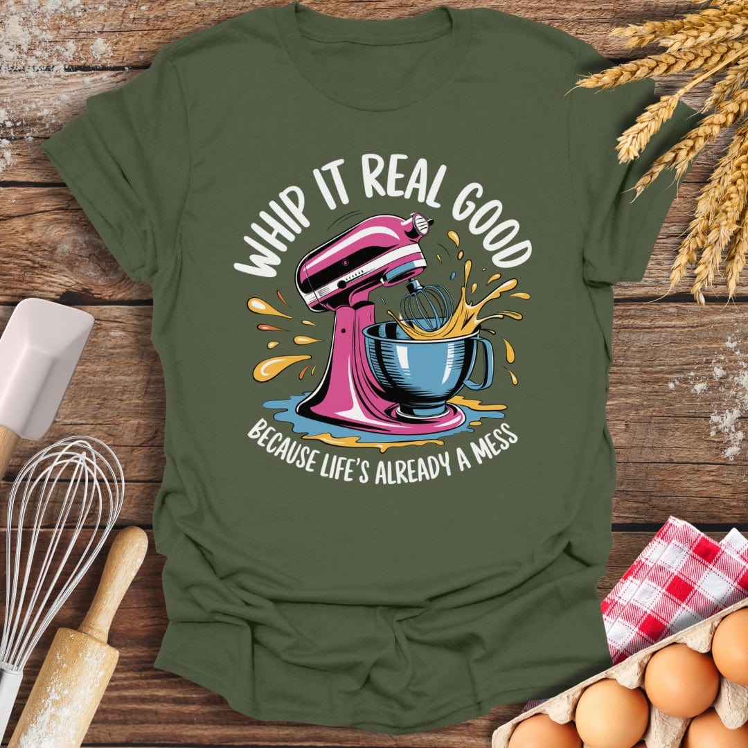 Whip It Real Good T-Shirt Military Green / S Baking Threads