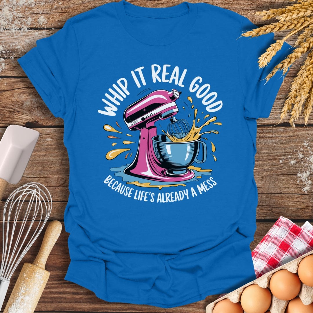 Whip It Real Good T-Shirt Royal / S Baking Threads