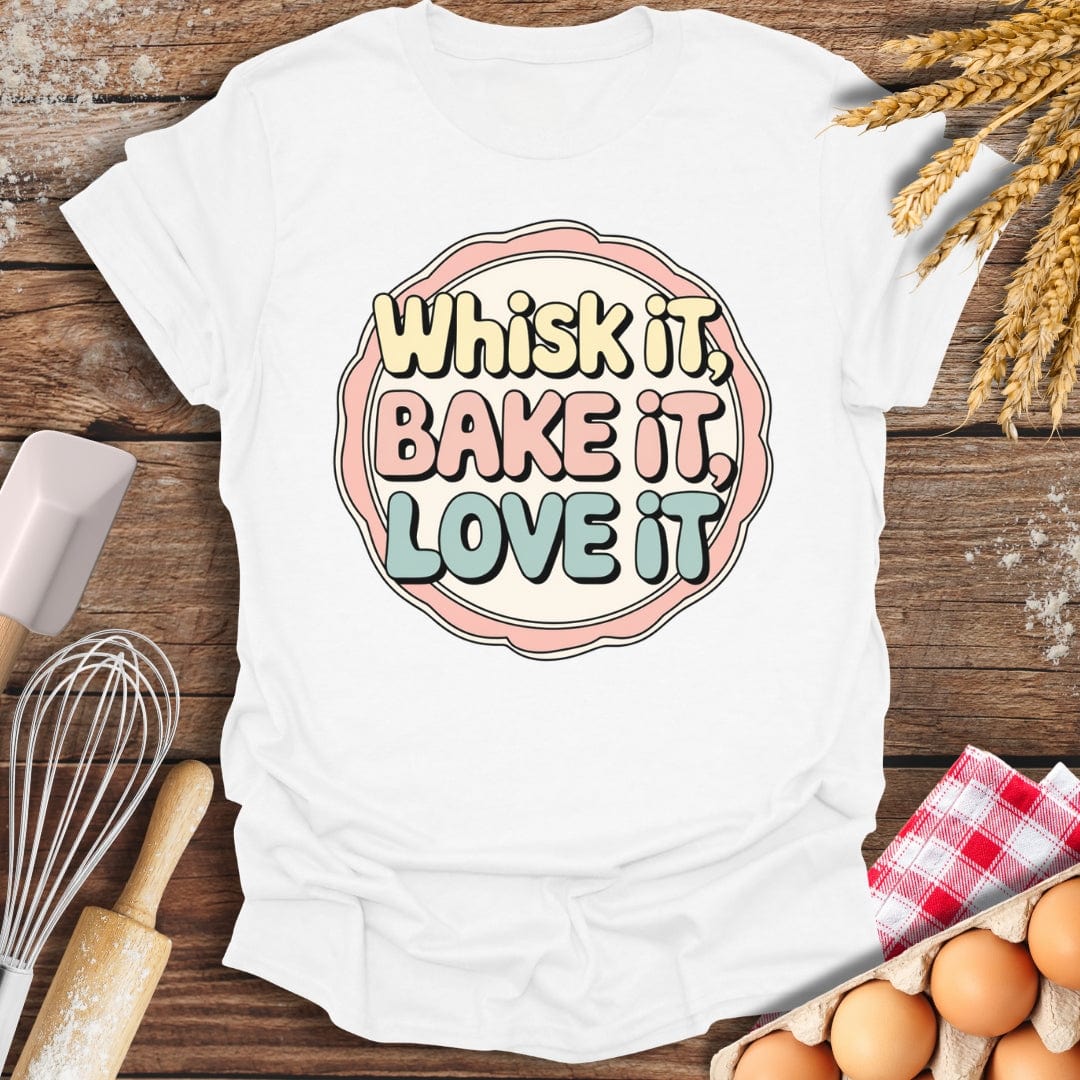 Whisk It, Bake It, Love It Fun T-Shirt White / S Baking Threads