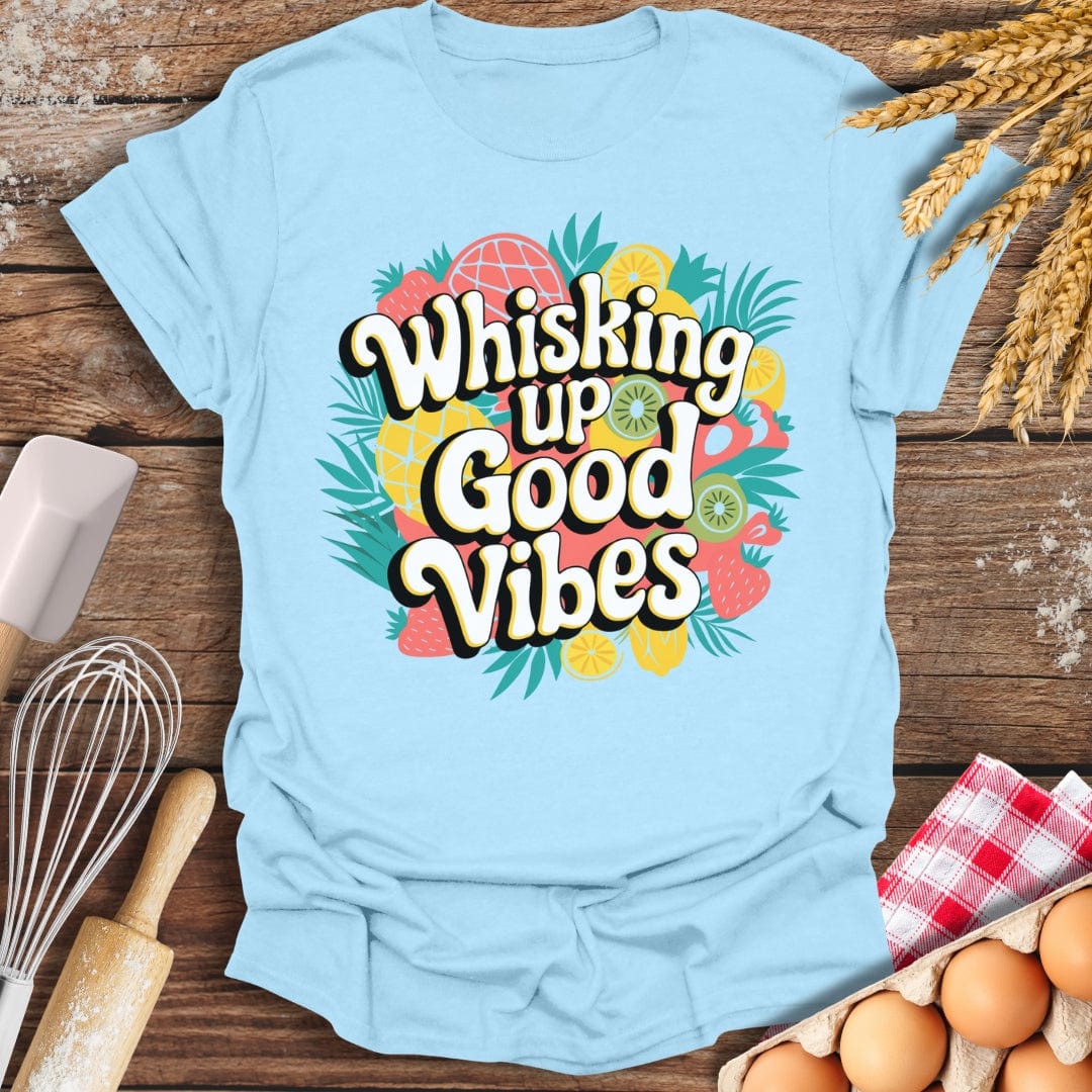 Whisking Up Good Vibes T-Shirt Light Blue / S Baking Threads