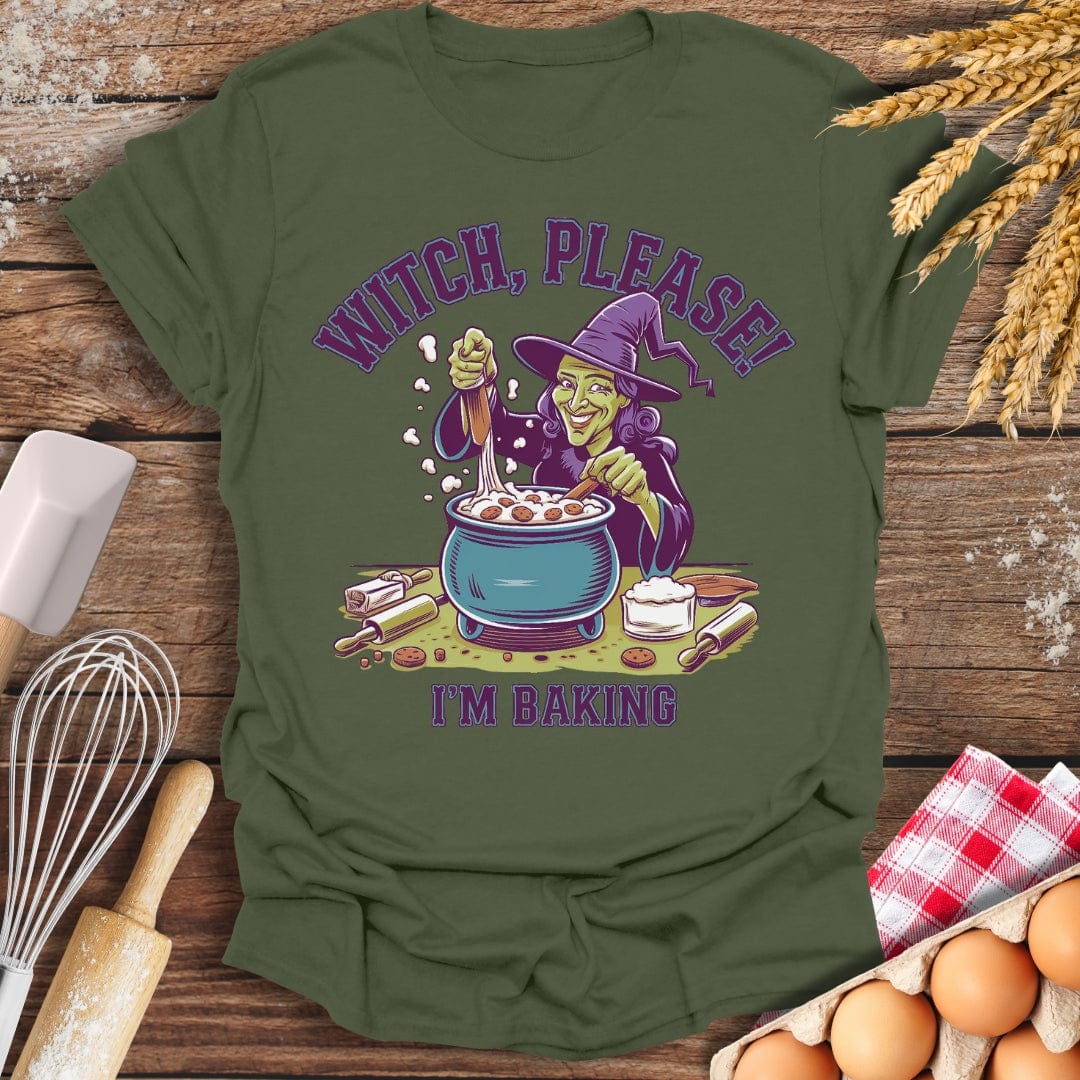 Witch, Please! I'm Baking T-Shirt Military Green / S Baking Threads