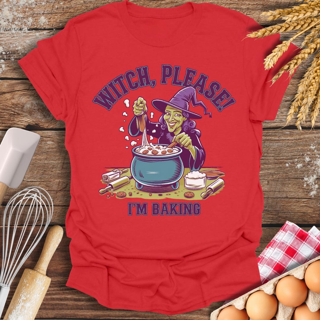 Witch, Please! I'm Baking T-Shirt Red / S Baking Threads
