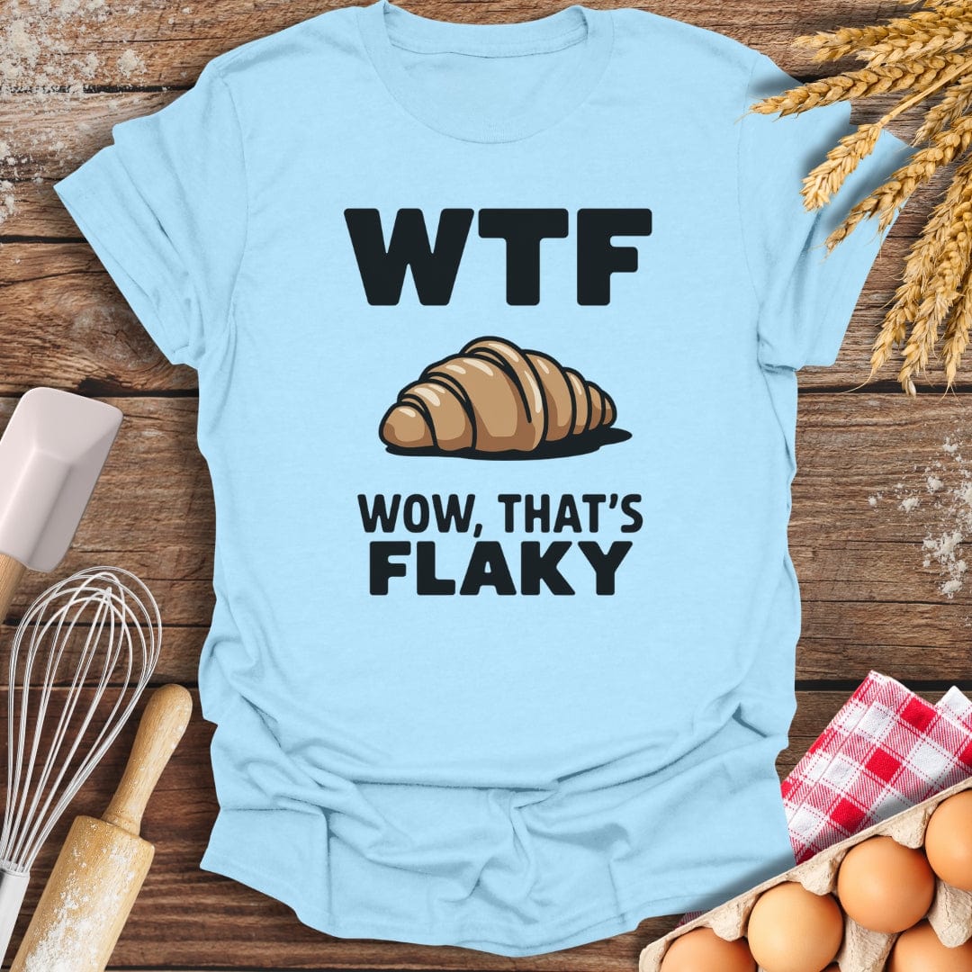 WTF, Wow That's Flaky T-Shirt Light Blue / S Baking Threads