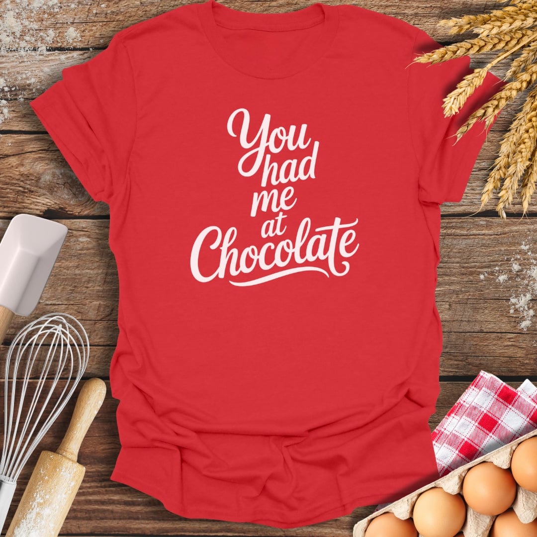You Had Me At Chocolate T-Shirt Red / S Baking Threads
