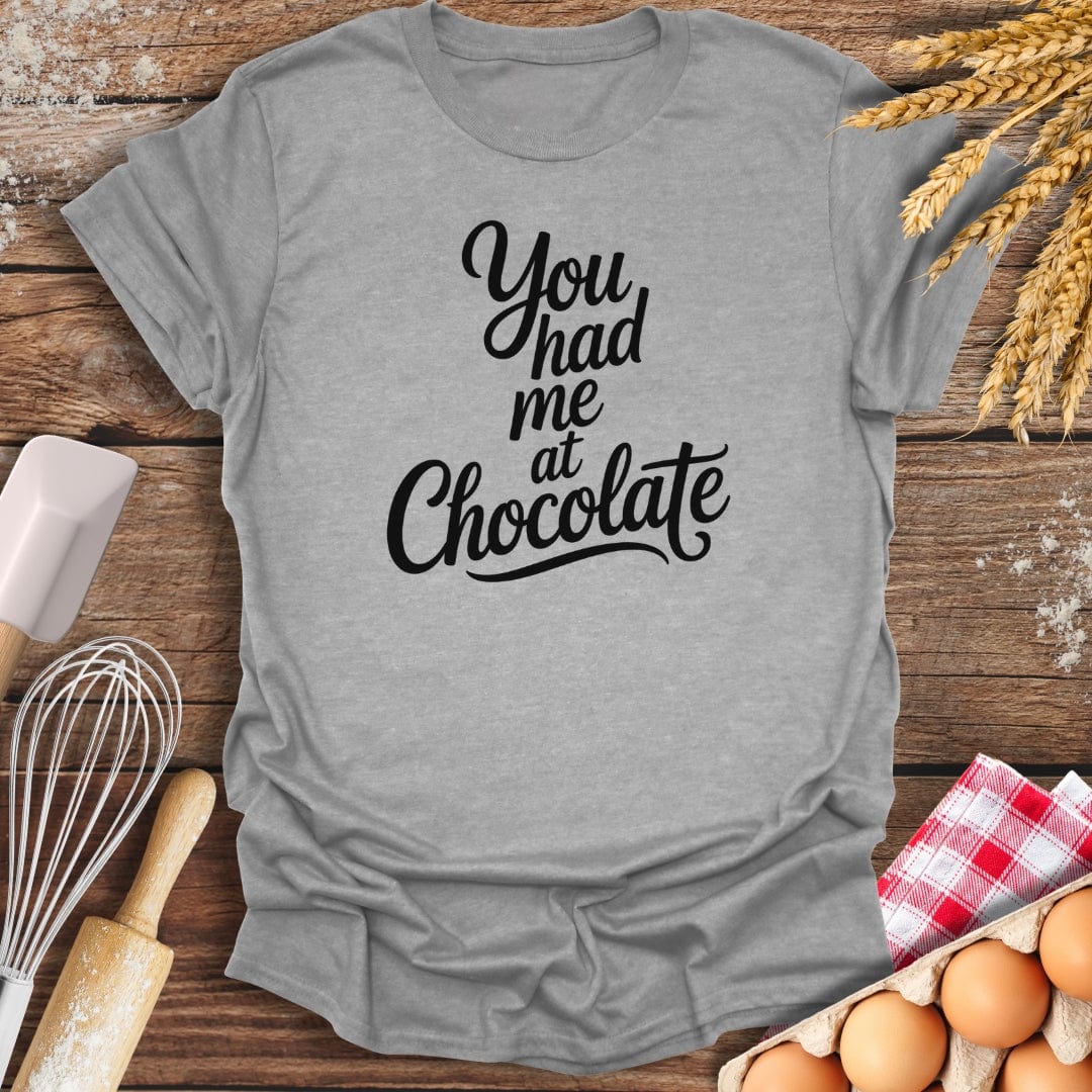 You Had Me At Chocolate T-Shirt Sport Grey / S Baking Threads