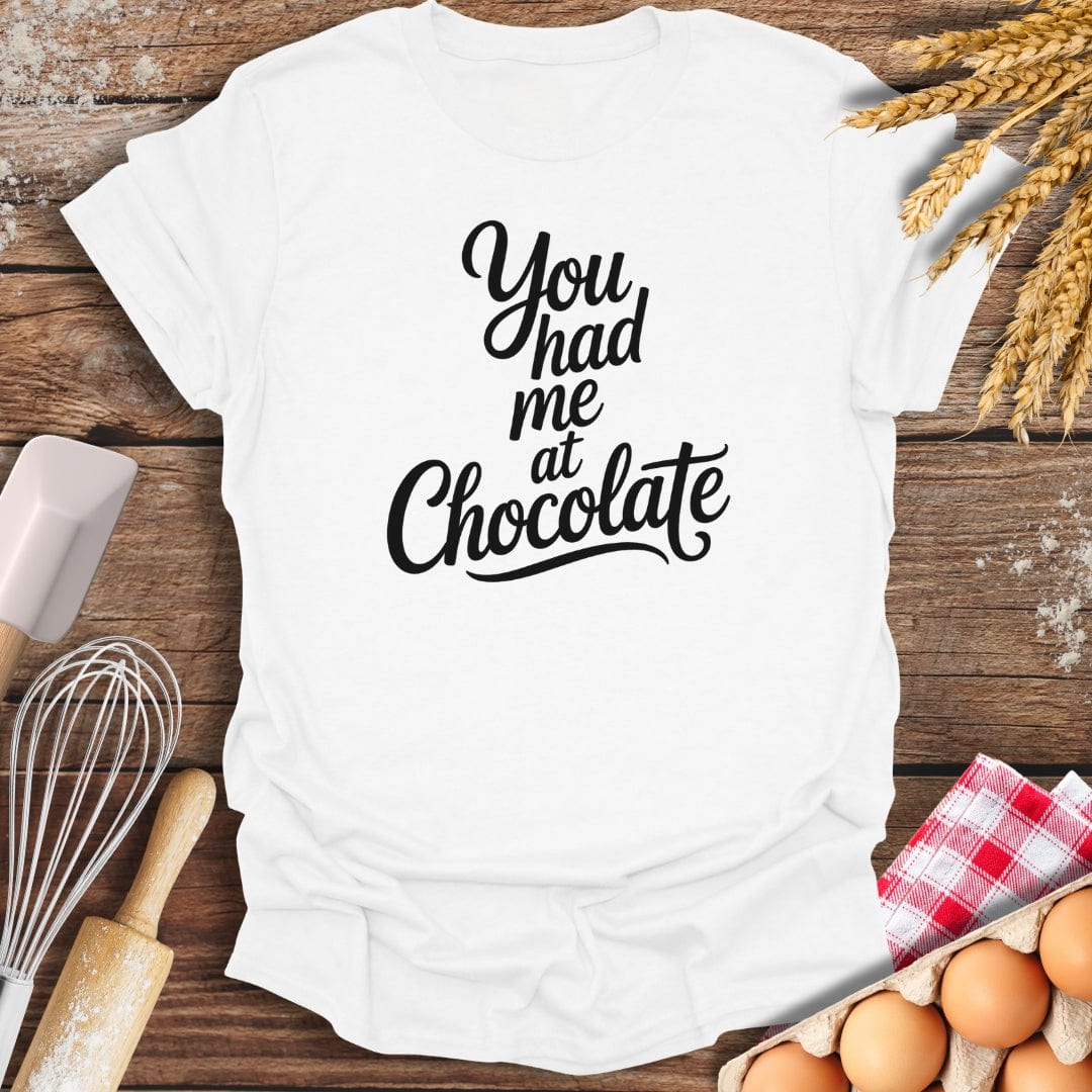You Had Me At Chocolate T-Shirt White / S Baking Threads
