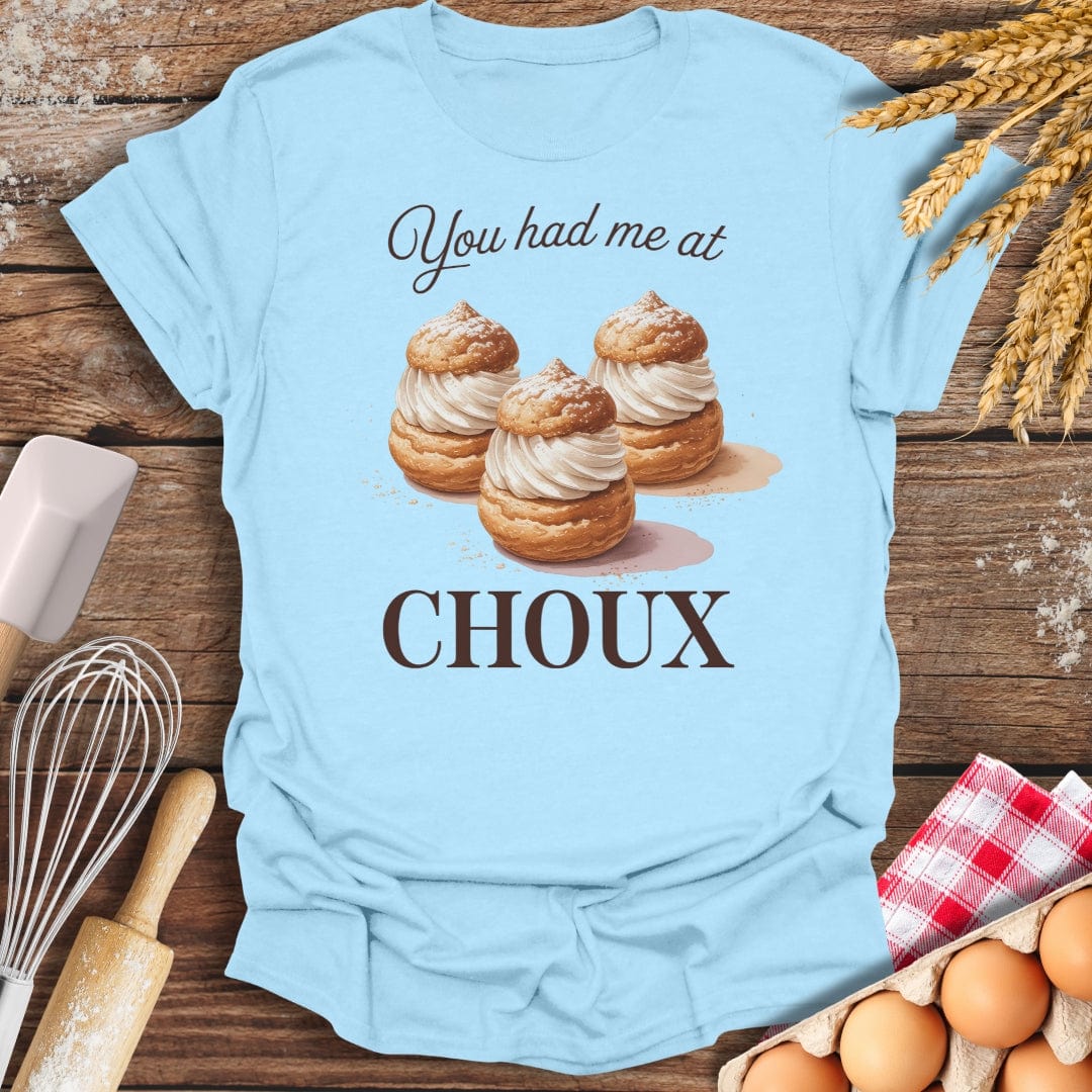 You Had Me At Choux T-Shirt Light Blue / S Baking Threads