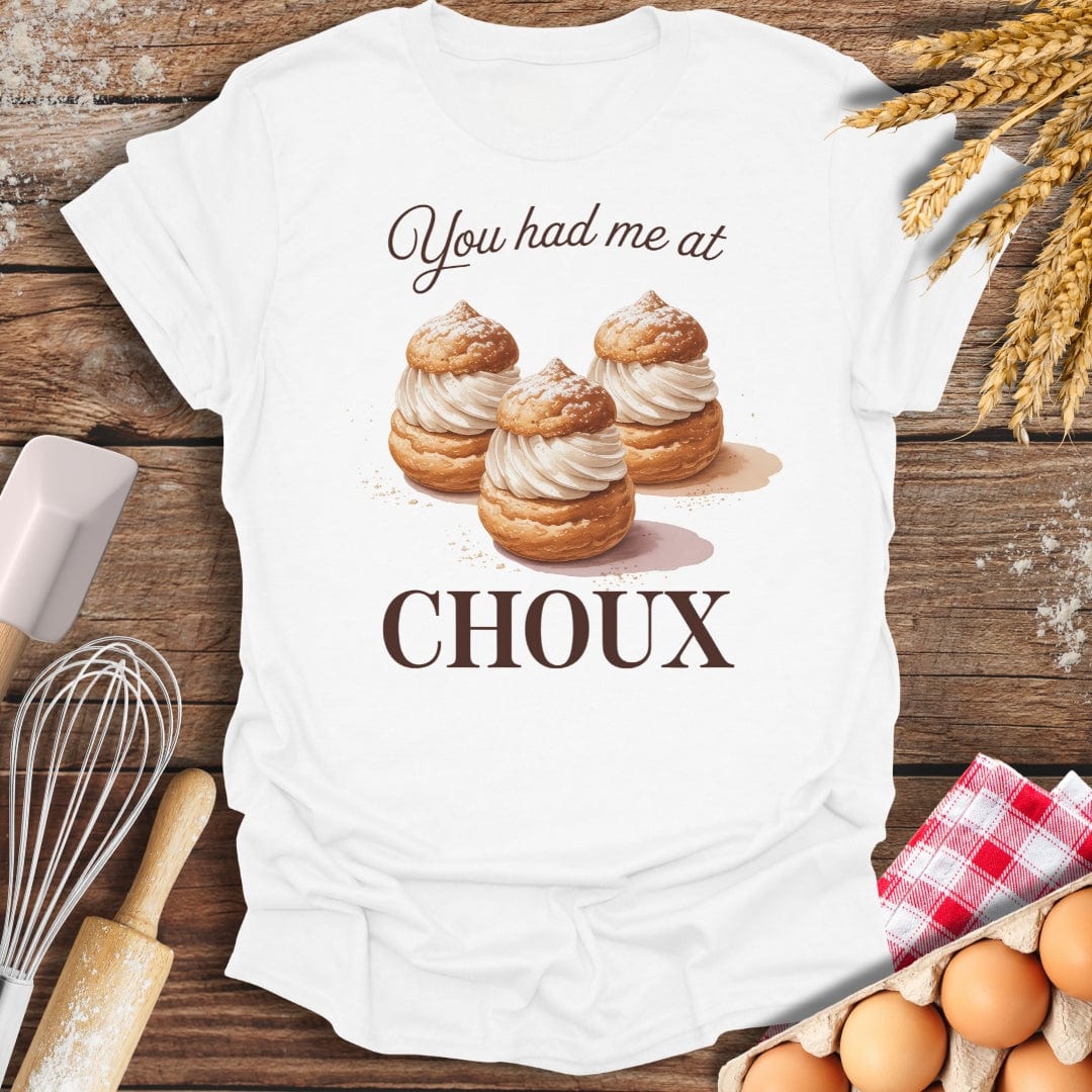 You Had Me At Choux T-Shirt White / S Baking Threads