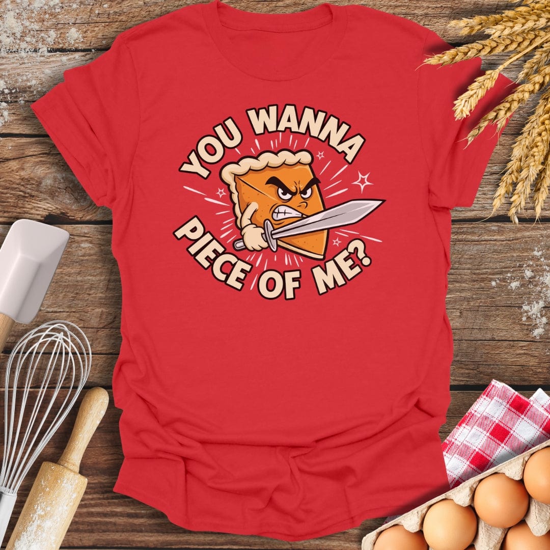 You Wanna Piece Of Me? T-Shirt Red / S Baking Threads