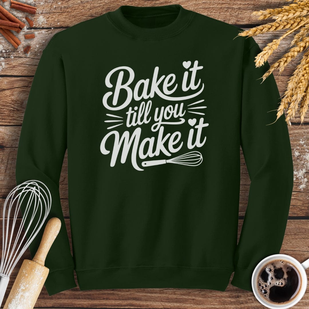 Bake It Till You Make It Sweatshirt Baking Threads