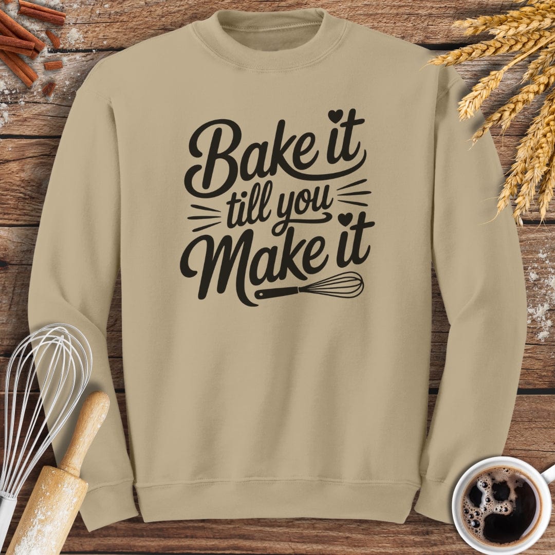Bake It Till You Make It Sweatshirt Baking Threads