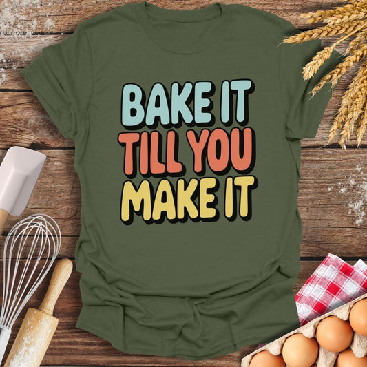 Bake It Till You Make It T-Shirt Military Green / S Baking Threads