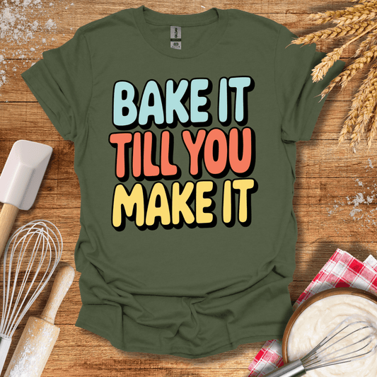 Bake It Till You Make It T-Shirt Military Green / S Baking Threads