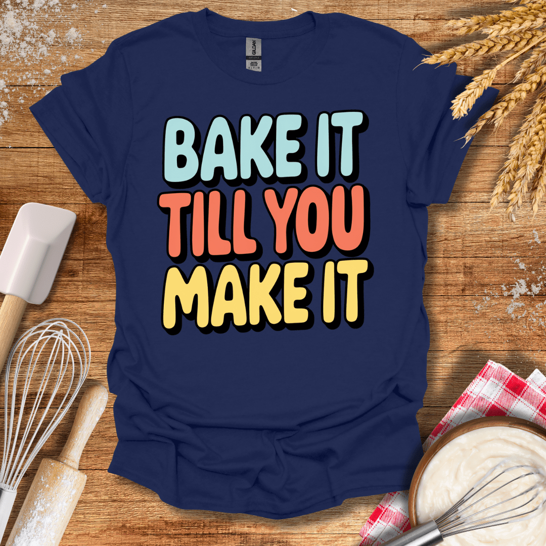 Bake It Till You Make It T-Shirt Navy / S Baking Threads