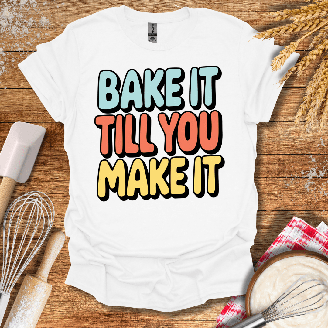 Bake It Till You Make It T-Shirt White / S Baking Threads