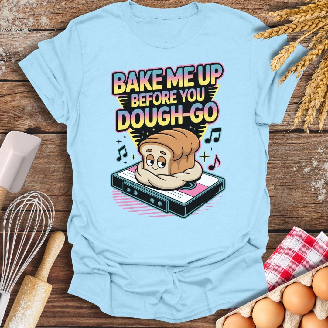 Bake Me Up T-Shirt Light Blue / S Baking Threads