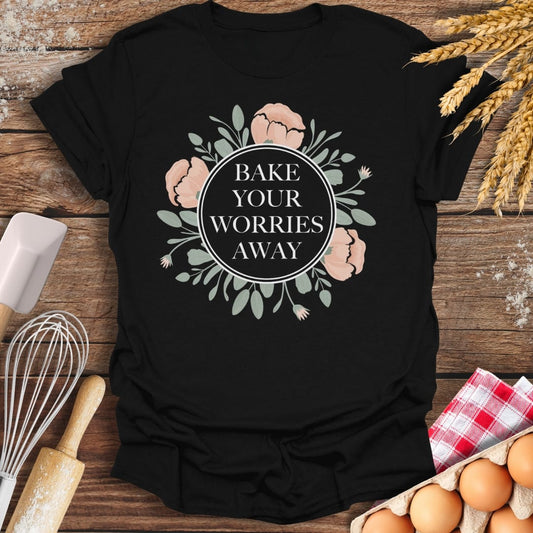 Bake Your Worries Away T-Shirt Black / S Baking Threads