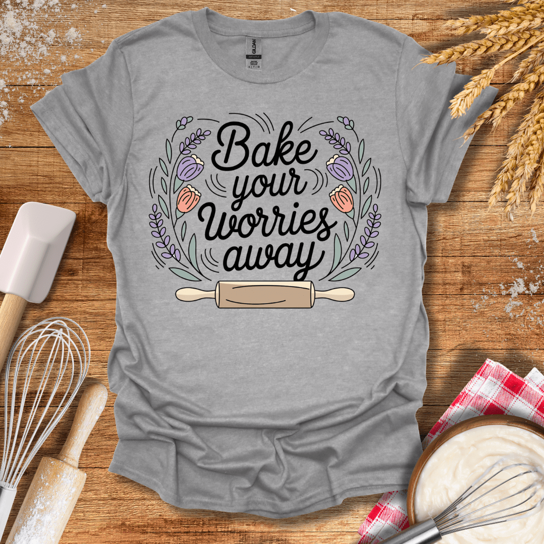 Bake Your Worries Away T-Shirt Sport Grey / S Baking Threads