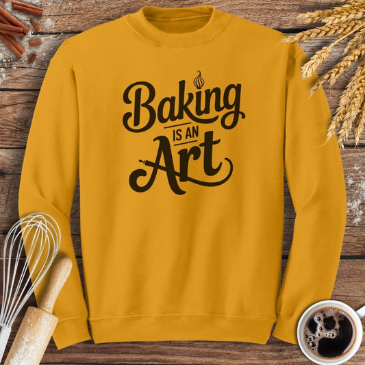 Baking Is An Art Sweatshirt Baking Threads
