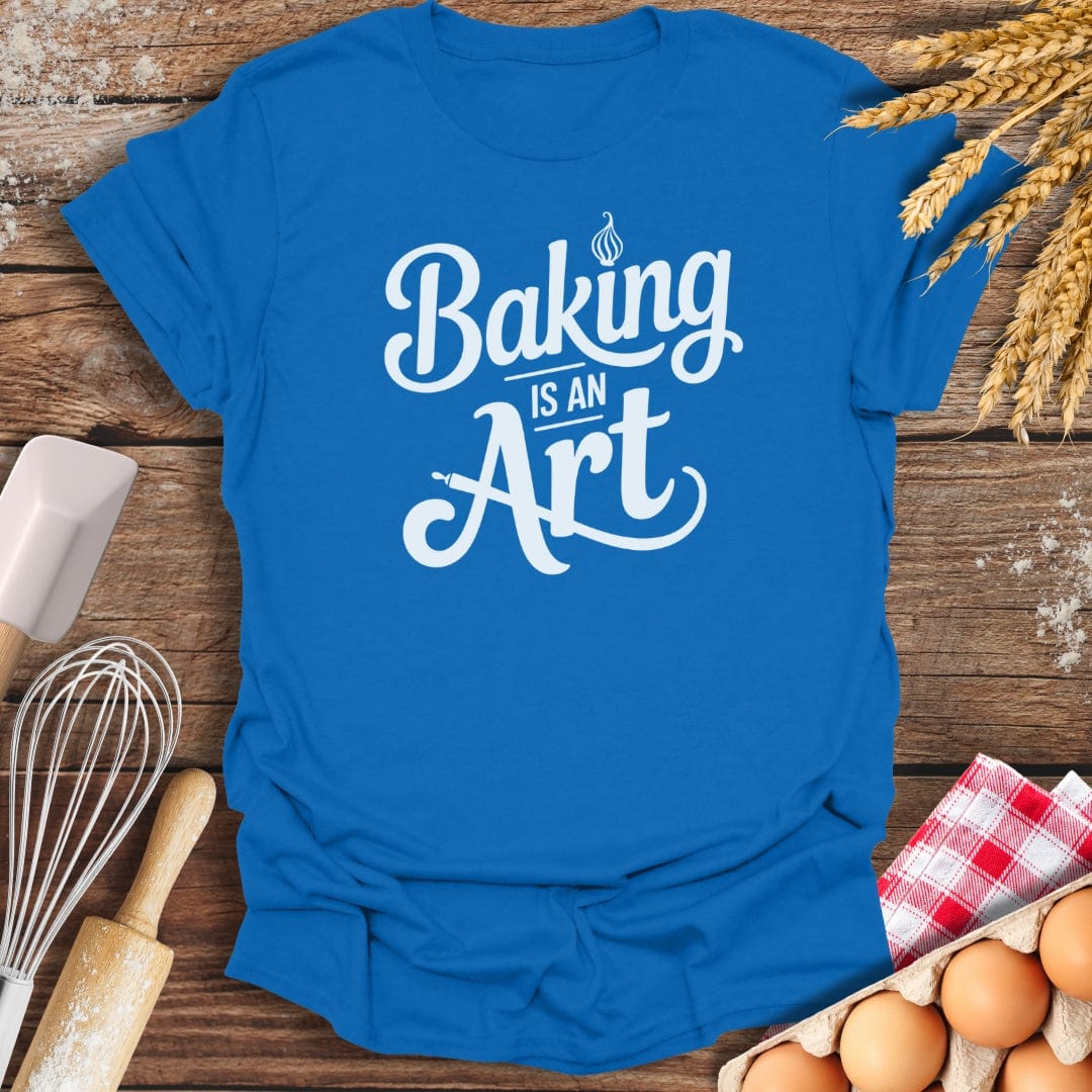 Baking Is An Art T-Shirt Royal / S Baking Threads