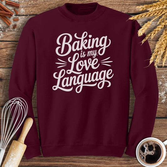 Baking Is My Love Language Sweatshirt Baking Threads