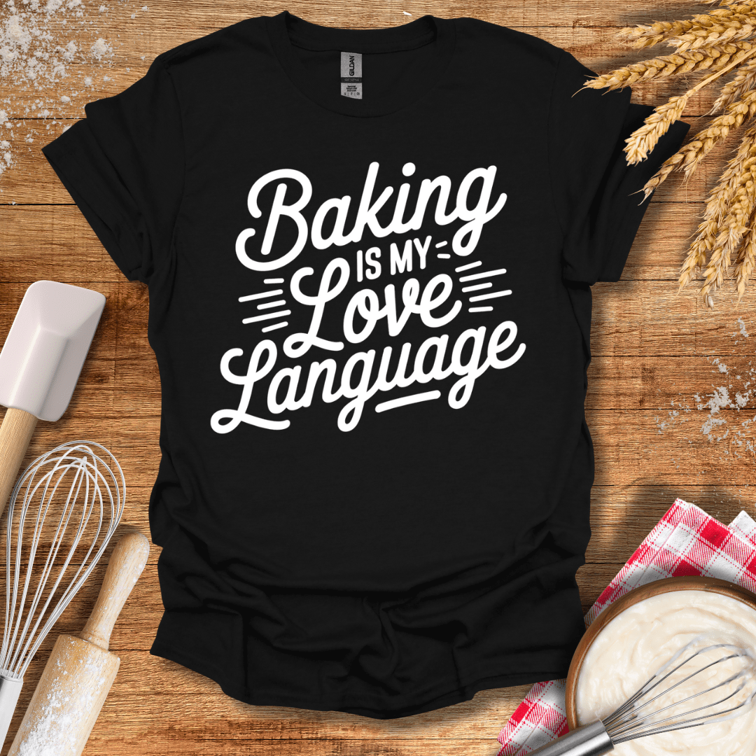 Baking Is My Love Language T-Shirt Black / S Baking Threads