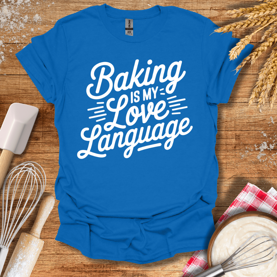 Baking Is My Love Language T-Shirt Royal / S Baking Threads