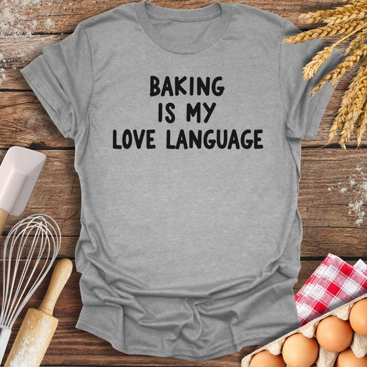 Baking Is My Love Language T-Shirt Sport Grey / S Baking Threads