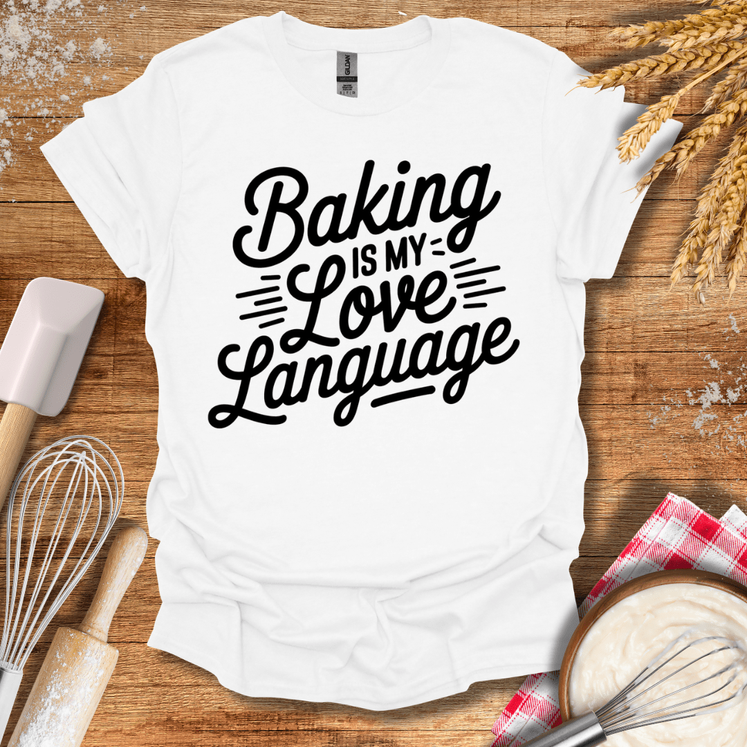 Baking Is My Love Language T-Shirt White / S Baking Threads