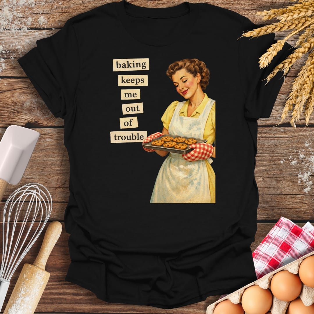 Baking Keeps Me Out Of Trouble T-Shirt Black / S Baking Threads