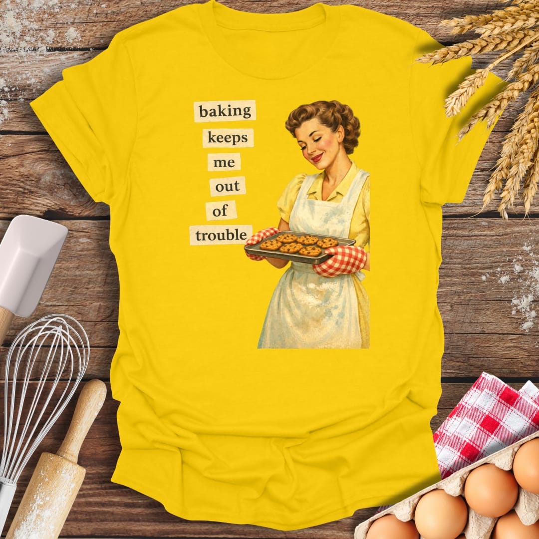 Baking Keeps Me Out Of Trouble T-Shirt Daisy / S Baking Threads