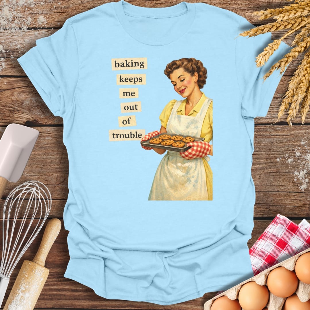 Baking Keeps Me Out Of Trouble T-Shirt Light Blue / S Baking Threads