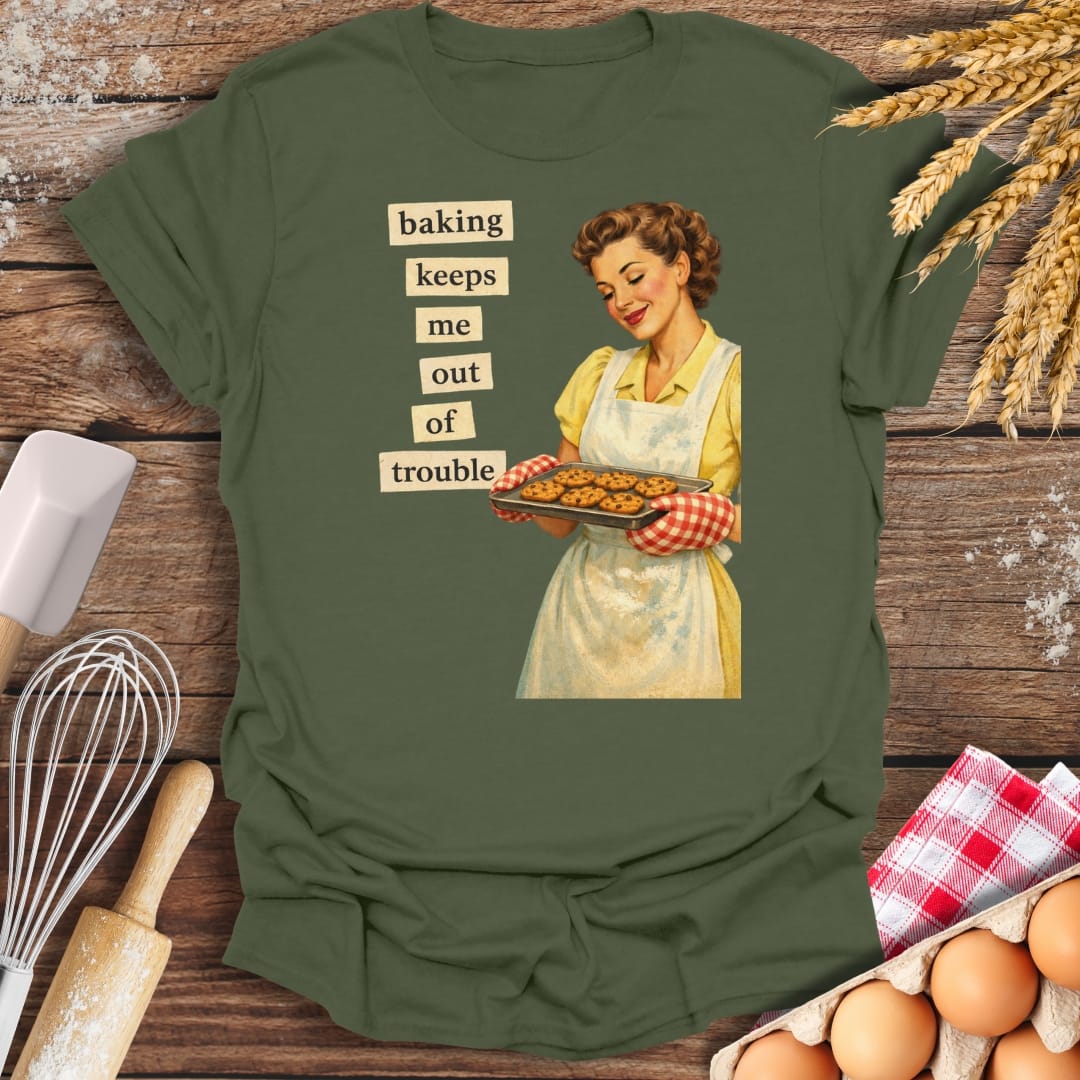 Baking Keeps Me Out Of Trouble T-Shirt Military Green / S Baking Threads