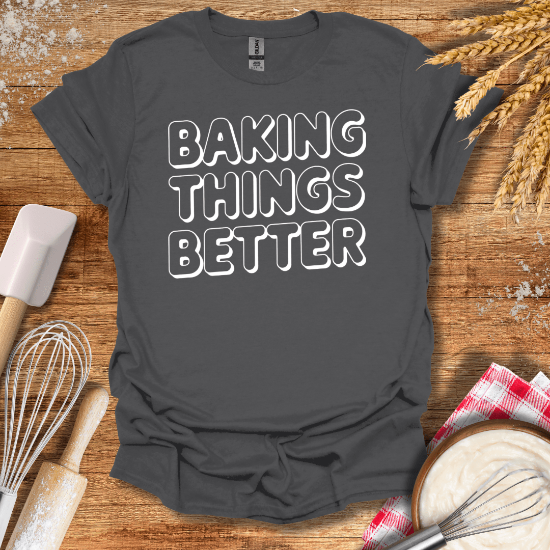 Baking Things Better T-Shirt Charcoal / S Baking Threads