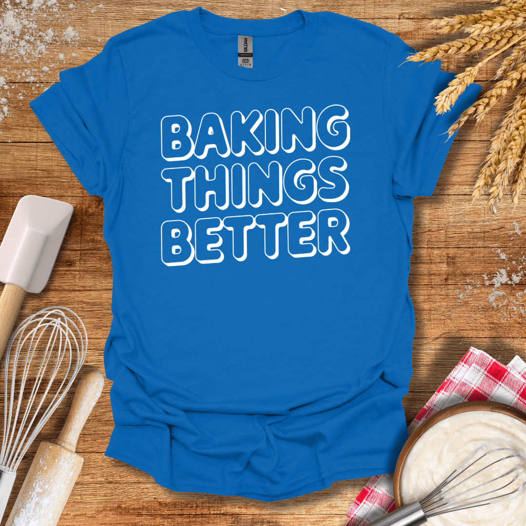 Baking Things Better T-Shirt Royal / S Baking Threads