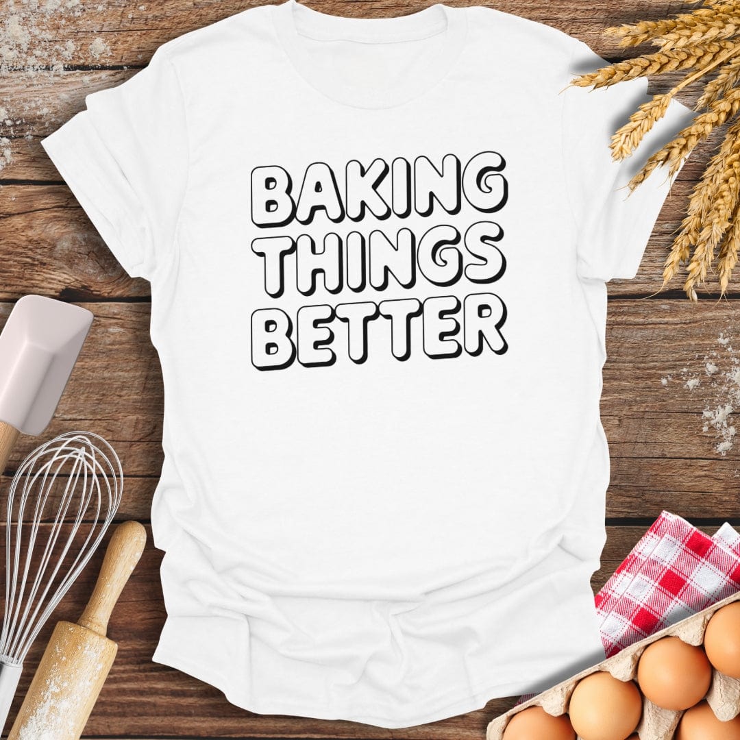 Baking Things Better T-Shirt White / S Baking Threads
