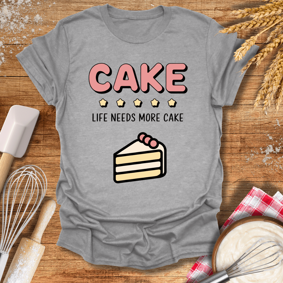 Cake, Life Needs More Cake T-Shirt Sport Grey / S Baking Threads