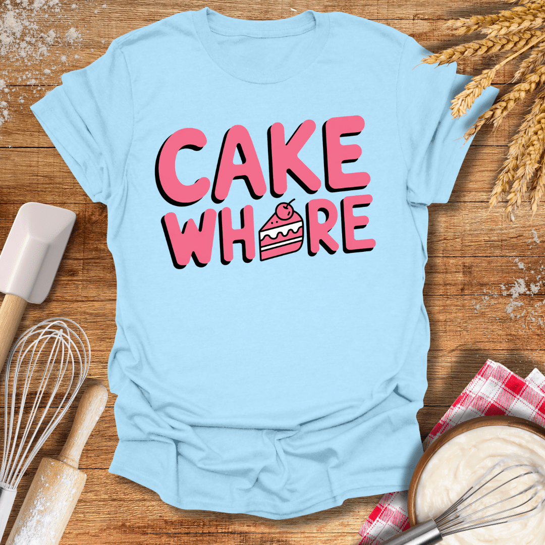 Cake Wh*re T-Shirt Light Blue / S Baking Threads