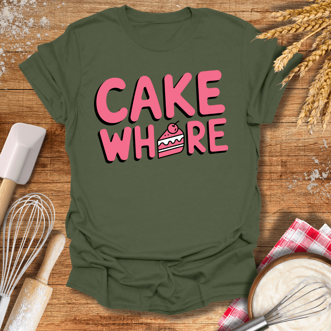 Cake Wh*re T-Shirt Military Green / S Baking Threads