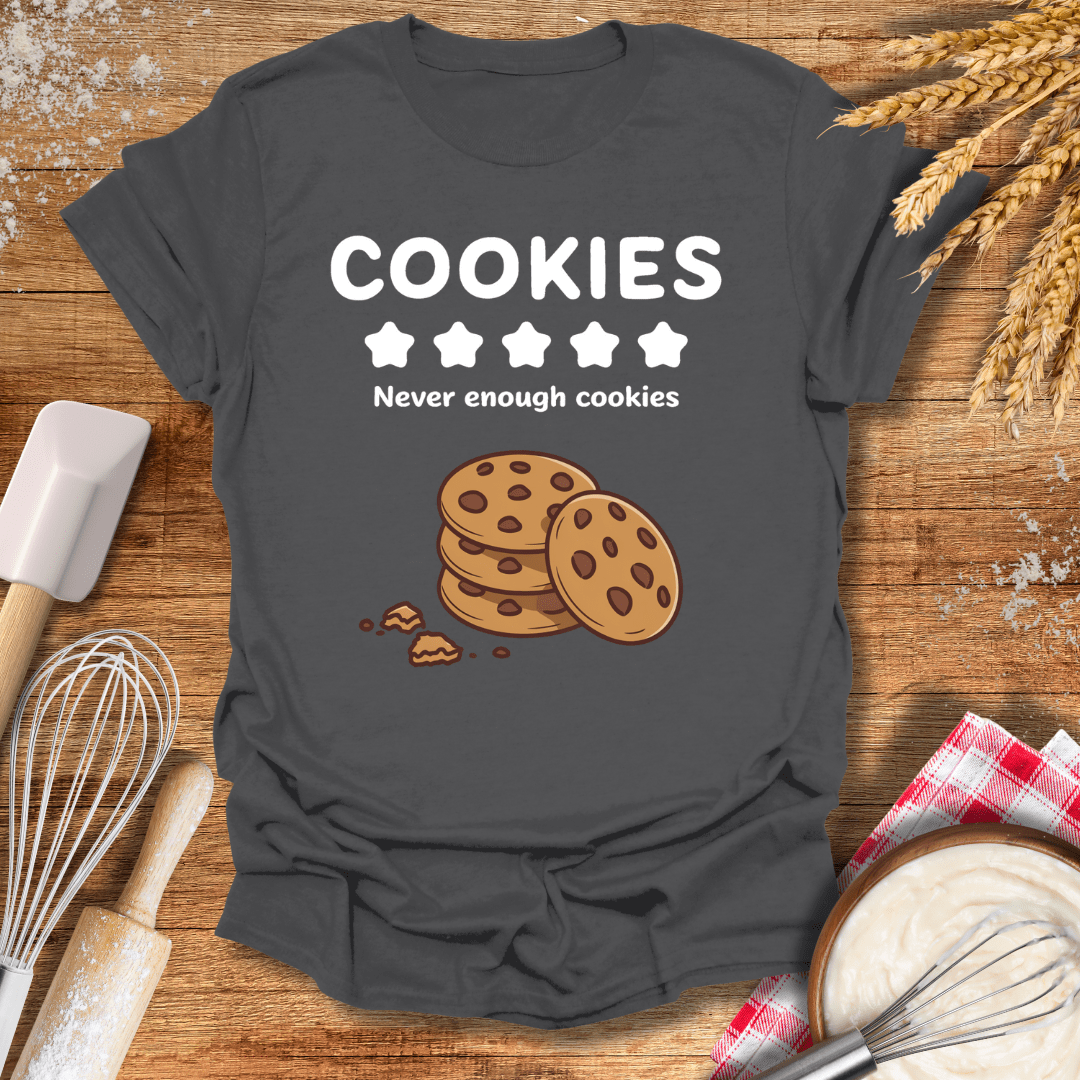 Cookies, Never Enough Cookies T-Shirt Charcoal / S Baking Threads