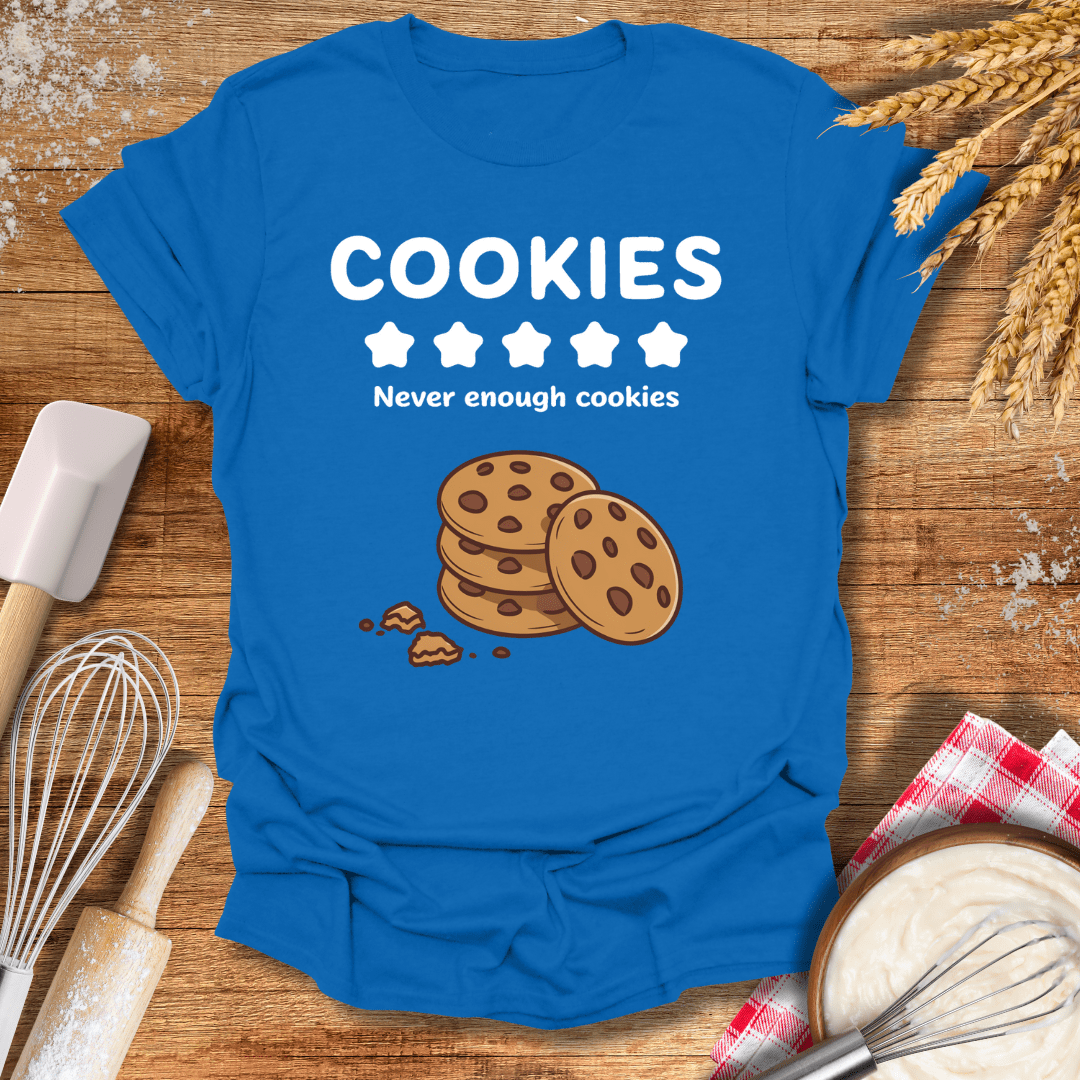 Cookies, Never Enough Cookies T-Shirt Royal / S Baking Threads