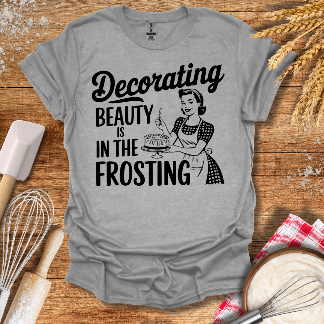 Decorating Beauty is In The Frosting T-Shirt Sport Grey / S Baking Threads