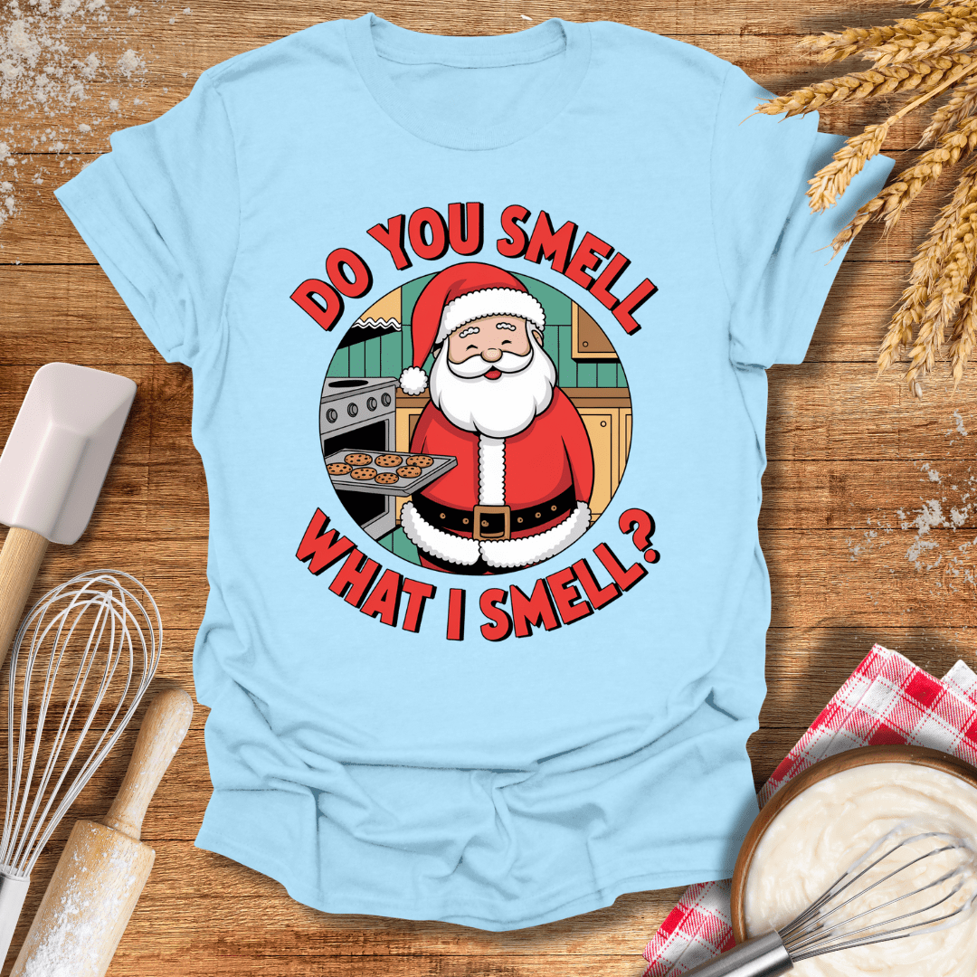 Do You Smell What I Smell? T-Shirt Light Blue / S Baking Threads